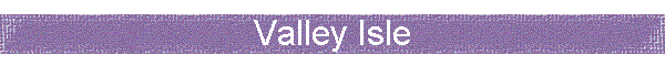 Valley Isle